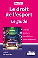 Télécharger le livre :  Le droit de l'esport : Le guide