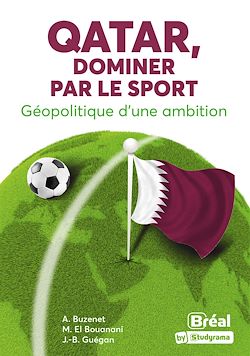 Télécharger le livre :  Qatar, dominer par le sport – Géopolitique d'une ambition