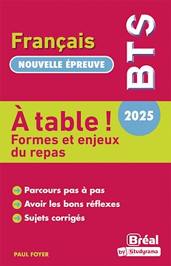 Télécharger le livre :  À table ! - Formes et enjeux du repas - BTS français - Nouvelle épreuve 2025