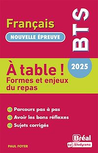 Téléchargez le livre :  À table ! - Formes et enjeux du repas - BTS français - Nouvelle épreuve 2025