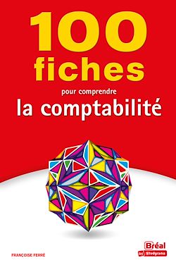 Télécharger le livre :  100 fiches pour comprendre la comptabilité