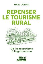 Télécharger le livre :  Repenser le tourisme rural : De l'œnotourisme à l'agritourisme
