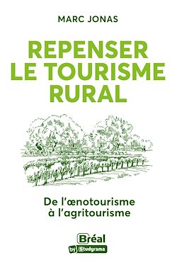Télécharger le livre :  Repenser le tourisme rural : De l'œnotourisme à l'agritourisme