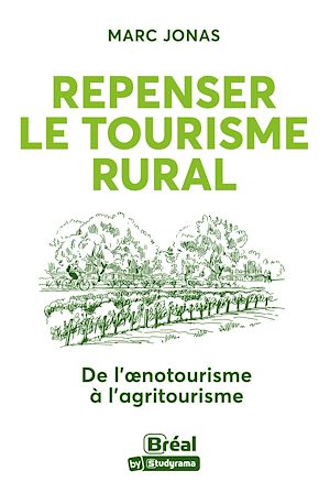 Téléchargez le livre :  Repenser le tourisme rural : De l'œnotourisme à l'agritourisme