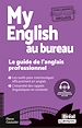 Télécharger le livre :  My English au bureau : Le guide de l'anglais professionnel
