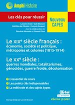 Télécharger le livre :  Le XIXe siècle français : économie, société et politique, métropoles et colonies (1815-1914) - Le XXe siècle : guerres mondiales, totalitarismes, génocides, guerre froide, décolonisation - Nouveau...