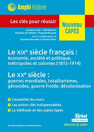 Téléchargez le livre :  Le XIXe siècle français : économie, société et politique, métropoles et colonies (1815-1914) - Le XXe siècle : guerres mondiales, totalitarismes, génocides, guerre froide, décolonisation - Nouveau...