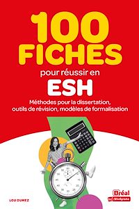 Téléchargez le livre :  100 fiches pour réussir en ESH : Méthodes pour la dissertation, outils de révision, modèles de formalisation