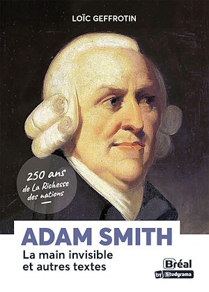 Téléchargez le livre :  Adam Smith : La main invisible et autres textes - 250 ans de La Richesse des nations