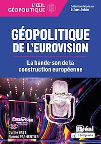 Téléchargez le livre :  Géopolitique de l'Eurovision : La bande-son de la construction européenne