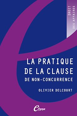Télécharger le livre :  La pratique de la clause de non-concurrence - 4e édition