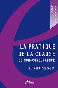 Télécharger le livre :  La pratique de la clause de non-concurrence - 4e édition