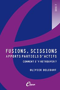 Télécharger le livre :  Fusions, scissions, apports partiels d'actifs : comment s'y retrouver ?
