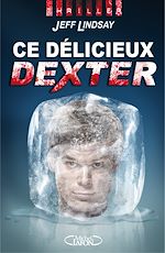 Télécharger le livre :  Ce délicieux Dexter