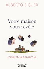 Download this eBook Votre maison vous révèle - comment être bien chez soi