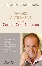 Télécharger le livre :  Maigrir autrement avec la Chrono-Géno-Nutrition