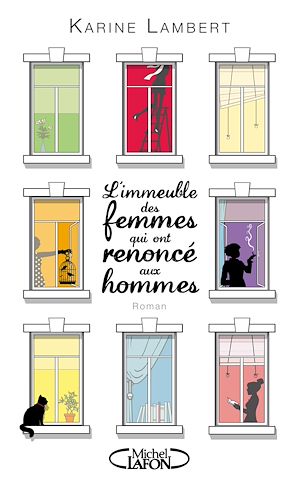 Téléchargez le livre :  L'IMMEUBLE DES FEMMES QUI ONT RENONCE AUX HOMMES