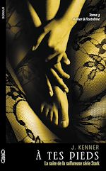 Download this eBook A tes pieds - tome 3 Aimer à l'extrême