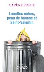 Télécharger le livre :  Lunettes noires, peau de banane et Saint-Valentin