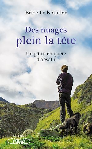 Téléchargez le livre :  Des nuages plein la tête - Un pâtre en quête d'absolu