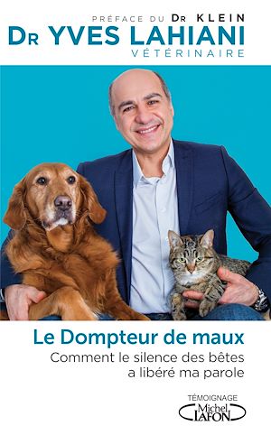 Download the eBook: Le dompteur de maux - Comment le silence des bêtes a libéré ma parole