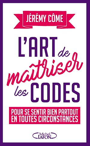 Download the eBook: L'art de maîtriser les codes pour se sentir bien partout en toutes circonstances