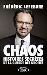 Télécharger le livre :  Chaos - Histoires secrètes de la guerre des droites