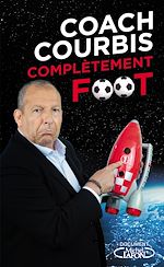 Download this eBook Coach Courbis complètement foot