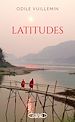 Télécharger le livre :  Latitudes - Sillonner le monde pour trouver son propre chemin