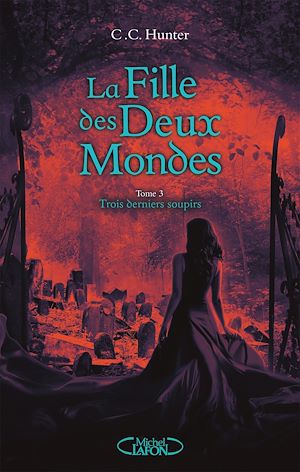 Download the eBook: La fille des deux mondes - tome 3 Trois derniers soupirs
