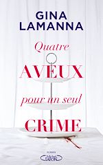 Télécharger le livre :  Quatre aveux pour un seul crime