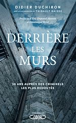 Télécharger le livre :  Derrière les murs - 38 ans auprès des criminels les plus redoutés