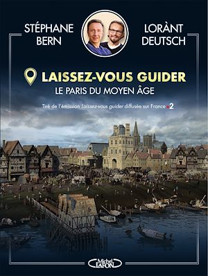 Téléchargez le livre :  Laissez-vous guider - Le Paris du Moyen Âge