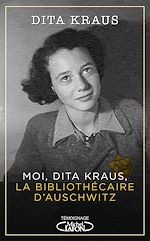 Download this eBook Moi, Dita Kraus, la bibliothécaire d'Auschwitz