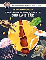 Download this eBook Le Houblonomicon - Tout ce qu'on ne vous a jamais dit sur la bière