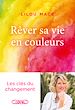 Télécharger le livre :  Rêver sa vie en couleurs
