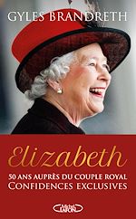 Télécharger le livre :  Elizabeth - 50 ans auprès du couple royal, confidences exclusives