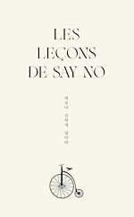 Télécharger le livre :  Les leçons de Say No - Le best-seller business et self-help coréen enfin traduit en France !