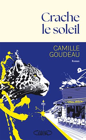 Téléchargez le livre :  Crache le soleil - Rentrée littéraire 2025 - Le nouveau roman de Camille Goudeau après le succès des Chats éraflés.