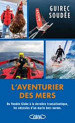 Télécharger le livre :  L'aventurier des mers - édition augmentée - avec le récit du dernier défi relevé par Guirec Soudée et Inoxtag