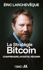 Télécharger le livre :  La Stratégie Bitcoin - Comprendre, investir, réussir