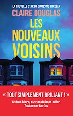 Download this eBook Les Nouveaux Voisins - "Tout simplement brillant !" Andrea Mara, l'autrice du bestseller Toutes ses fautes - Thriller domestique - Nouveauté 2026