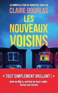 Télécharger le livre : Les Nouveaux Voisins - "Tout simplement brillant !" Andrea Mara, l'autrice du bestseller Toutes ses fautes - Thriller domestique - Nouveauté 2026