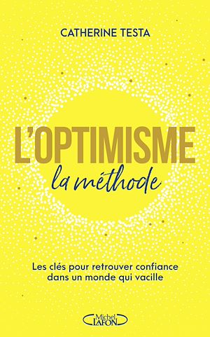 Download the eBook: L'optimisme : la méthode - Les clés pour retrouver confiance dans un monde qui vacille