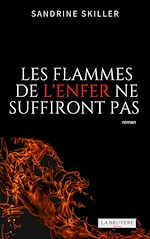 Télécharger le livre :  LES FLAMMES DE L'ENFER NE SUFFIRONT PAS