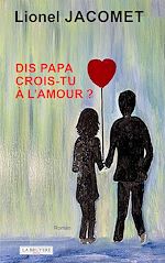 Télécharger le livre :  Dis papa crois-tu à l'amour ?