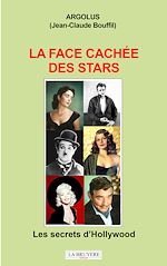 Télécharger le livre :  LA FACE CACHÉE DES STARS - Les secrets d'Hollywood