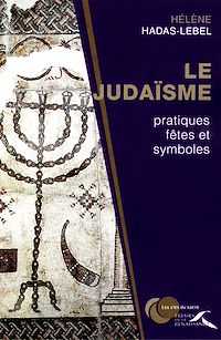 Téléchargez le livre :  LE JUDAISME - PRATIQUES FETES ET SYMBOLES