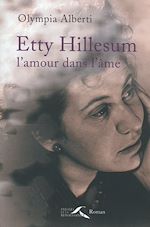 Télécharger le livre :  Etty Hillesum, l'amour dans l'âme