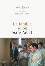 Télécharger le livre :  La Famille selon Jean-Paul II